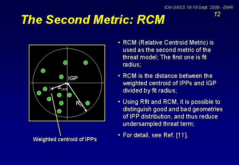 ION GNSS 16 -19 Sept. 2008 - ENRI The Second Metric: RCM 12 •