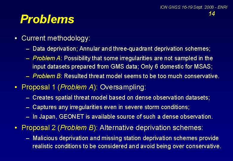 ION GNSS 16 -19 Sept. 2008 - ENRI Problems 14 • Current methodology: –