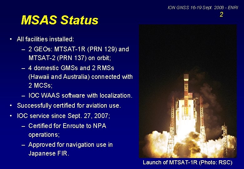 ION GNSS 16 -19 Sept. 2008 - ENRI MSAS Status 2 • All facilities