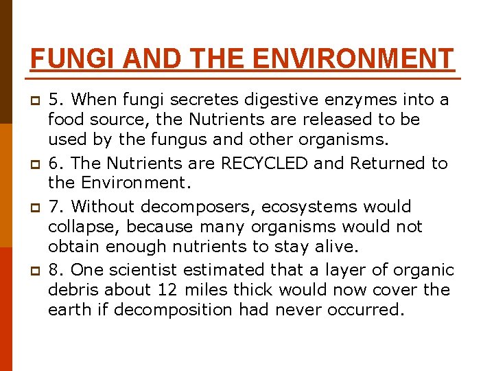 FUNGI AND THE ENVIRONMENT p p 5. When fungi secretes digestive enzymes into a FUNGI AND THE ENVIRONMENT p p 5. When fungi secretes digestive enzymes into a