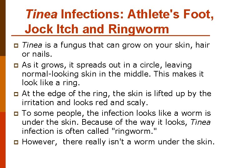 Tinea Infections: Athlete's Foot, Jock Itch and Ringworm p p p Tinea is a Tinea Infections: Athlete's Foot, Jock Itch and Ringworm p p p Tinea is a