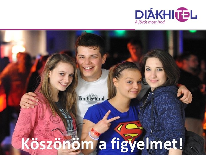 Köszönöm a figyelmet! 20 