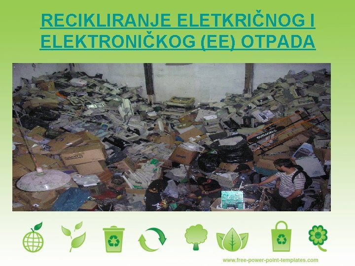 RECIKLIRANJE ELETKRIČNOG I ELEKTRONIČKOG (EE) OTPADA 