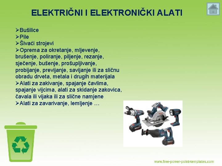 ELEKTRIČNI I ELEKTRONIČKI ALATI ØBušilice ØPile ØŠivaći strojevi ØOprema za okretanje, mljevenje, brušenje, poliranje,