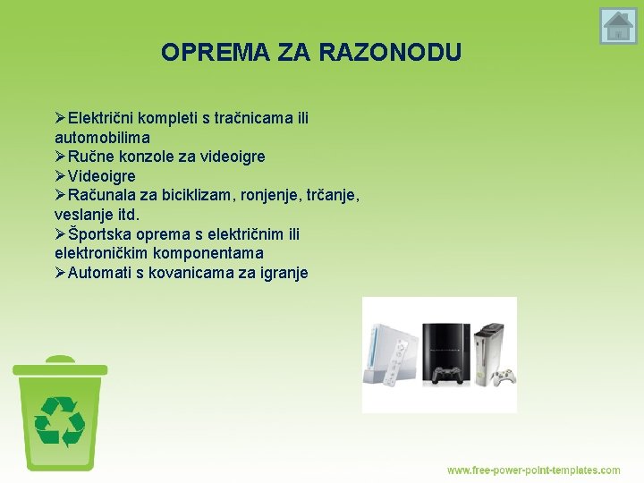 OPREMA ZA RAZONODU ØElektrični kompleti s tračnicama ili automobilima ØRučne konzole za videoigre ØVideoigre