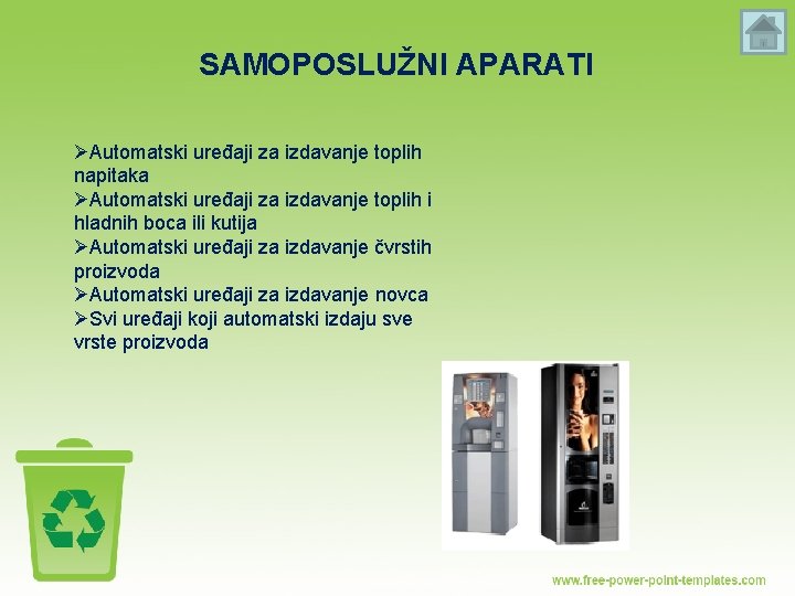 SAMOPOSLUŽNI APARATI ØAutomatski uređaji za izdavanje toplih napitaka ØAutomatski uređaji za izdavanje toplih i