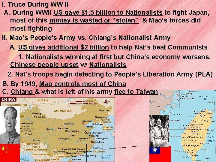 I. Truce During WW II A. During WWII US gave $1. 5 billion to