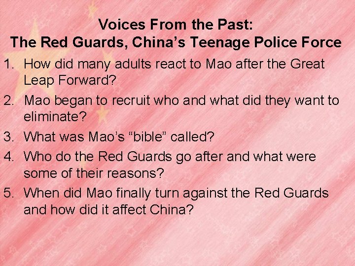 Voices From the Past: The Red Guards, China’s Teenage Police Force 1. How did