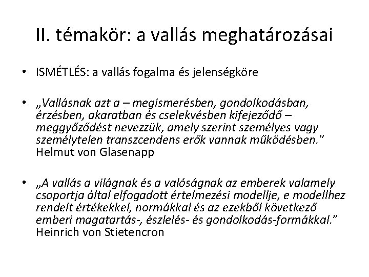 II. témakör: a vallás meghatározásai • ISMÉTLÉS: a vallás fogalma és jelenségköre • „Vallásnak