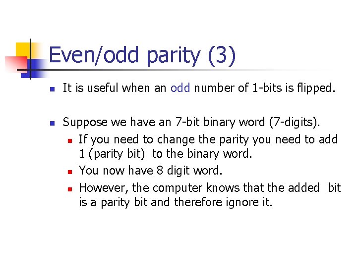 Even/odd parity (3) n n It is useful when an odd number of 1