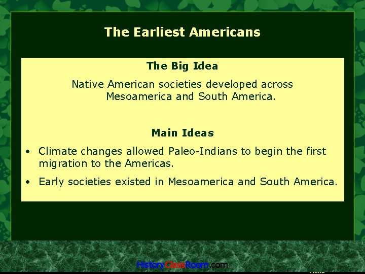 The Earliest Americans The Big Idea Native American societies developed across Mesoamerica and South
