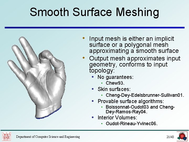 Smooth Surface Meshing • Input mesh is either an implicit • surface or a