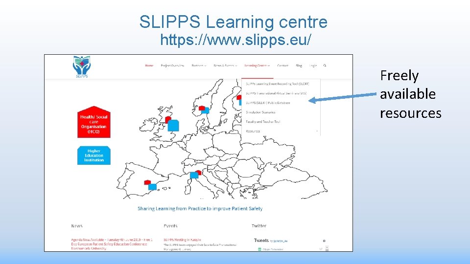 SLIPPS Learning centre https: //www. slipps. eu/ Freely available resources 