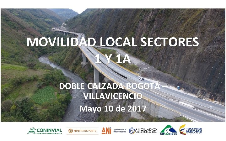 MOVILIDAD LOCAL SECTORES 1 Y 1 A DOBLE CALZADA BOGOTA – VILLAVICENCIO Mayo 10