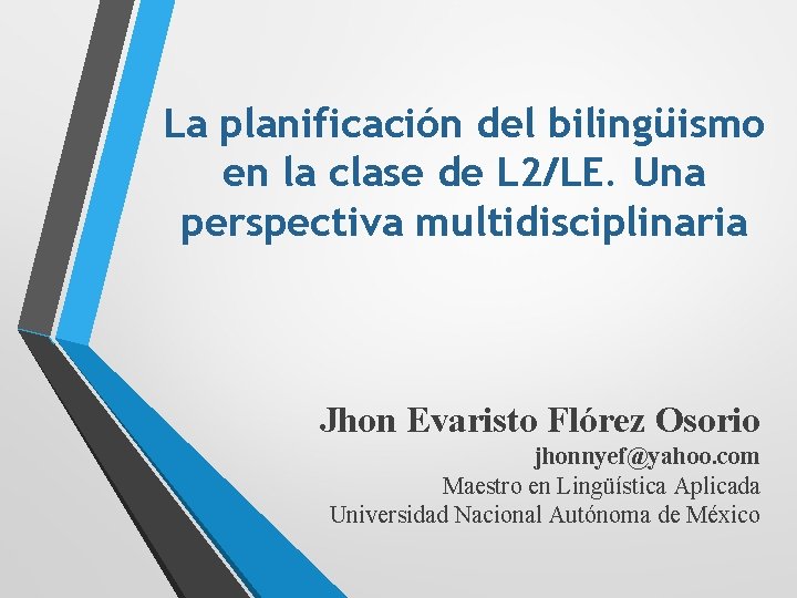 La planificación del bilingüismo en la clase de L 2/LE. Una perspectiva multidisciplinaria Jhon