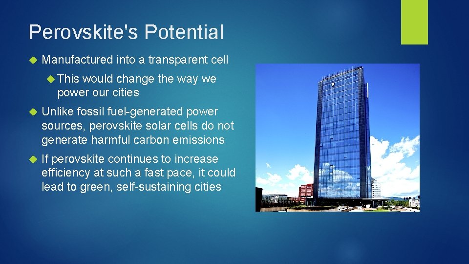 Perovskite's Potential Manufactured into a transparent cell This would change the way we power