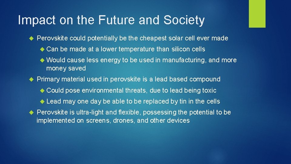 Impact on the Future and Society Perovskite could potentially be the cheapest solar cell