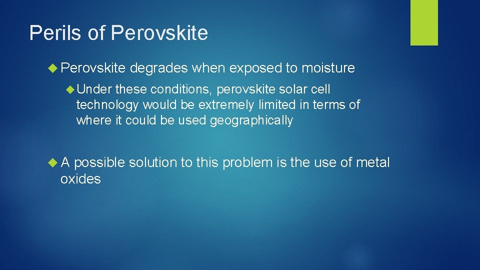 Perils of Perovskite degrades when exposed to moisture Under these conditions, perovskite solar cell