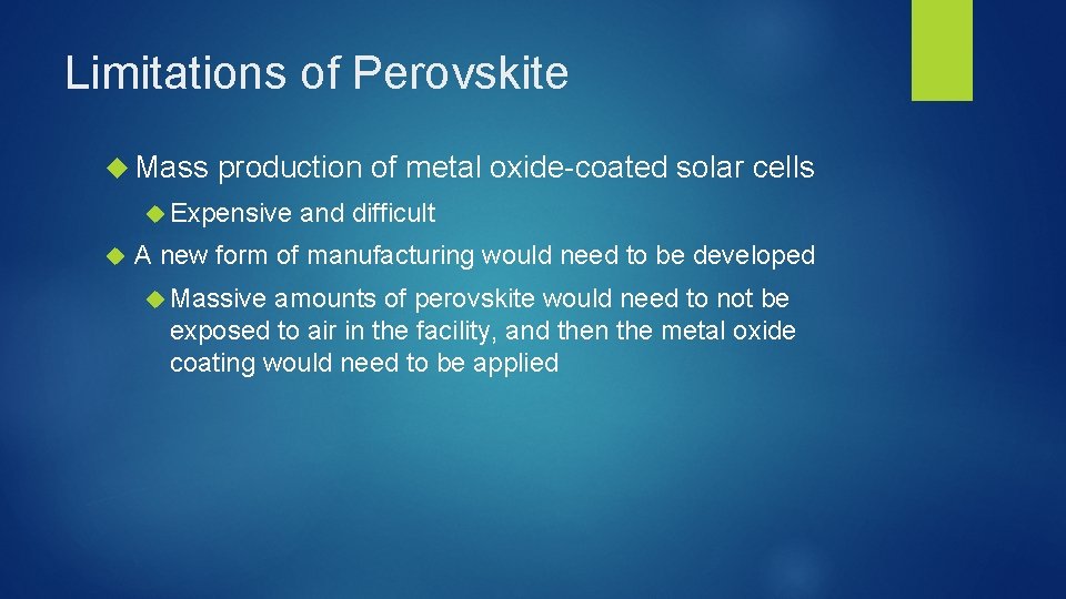 Limitations of Perovskite Mass production of metal oxide-coated solar cells Expensive and difficult A