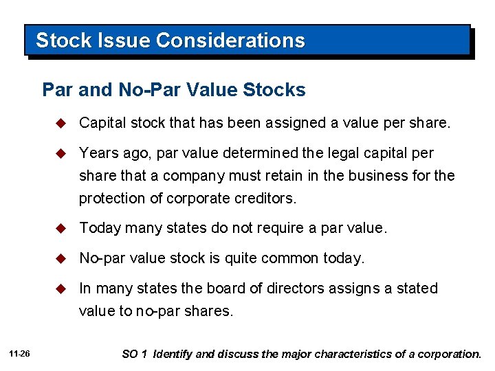 Stock Issue Considerations Par and No-Par Value Stocks 11 -26 u Capital stock that
