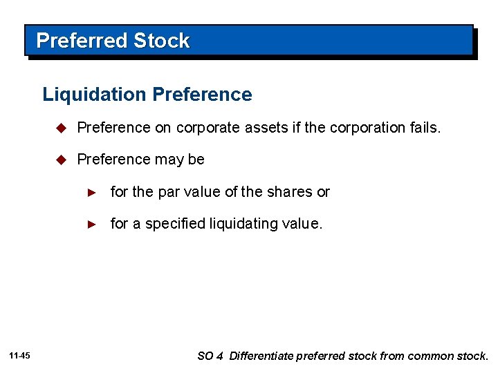 Preferred Stock Liquidation Preference 11 -45 u Preference on corporate assets if the corporation