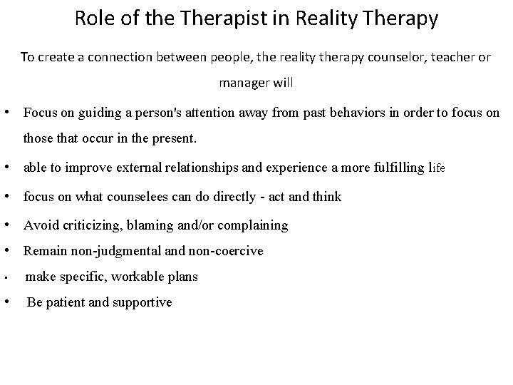 Role of the Therapist in Reality Therapy To create a connection between people, the