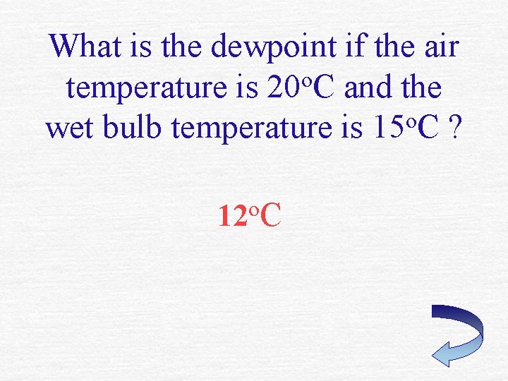 What is the dewpoint if the air o temperature is 20 C and the