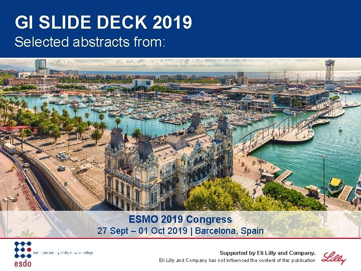 GI SLIDE DECK 2019 Selected abstracts from: ESMO 2019 Congress 27 Sept – 01