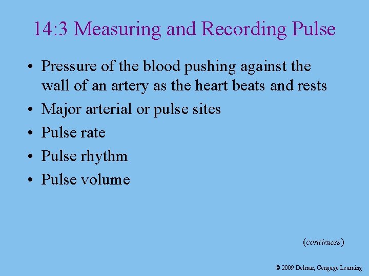 14: 3 Measuring and Recording Pulse • Pressure of the blood pushing against the