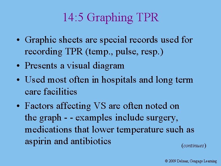 14: 5 Graphing TPR • Graphic sheets are special records used for recording TPR