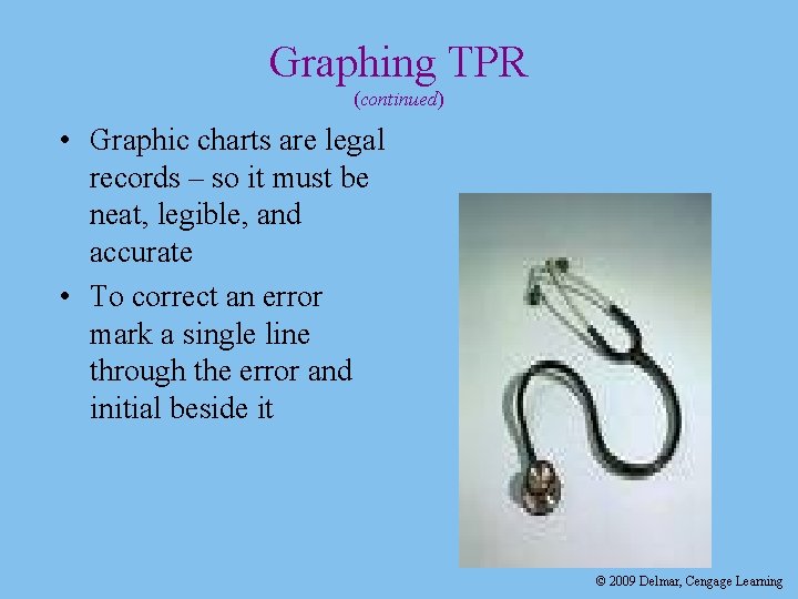 Graphing TPR (continued) • Graphic charts are legal records – so it must be