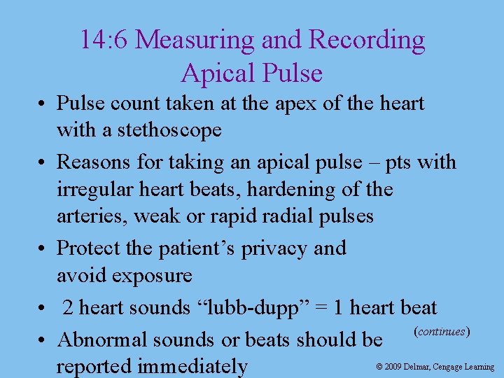 14: 6 Measuring and Recording Apical Pulse • Pulse count taken at the apex