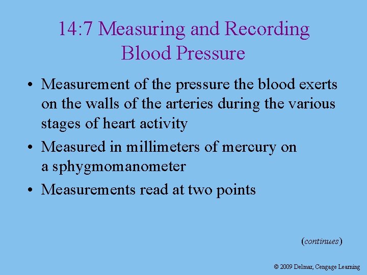 14: 7 Measuring and Recording Blood Pressure • Measurement of the pressure the blood