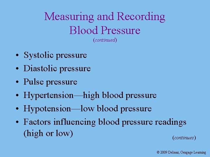 Measuring and Recording Blood Pressure (continued) • • • Systolic pressure Diastolic pressure Pulse