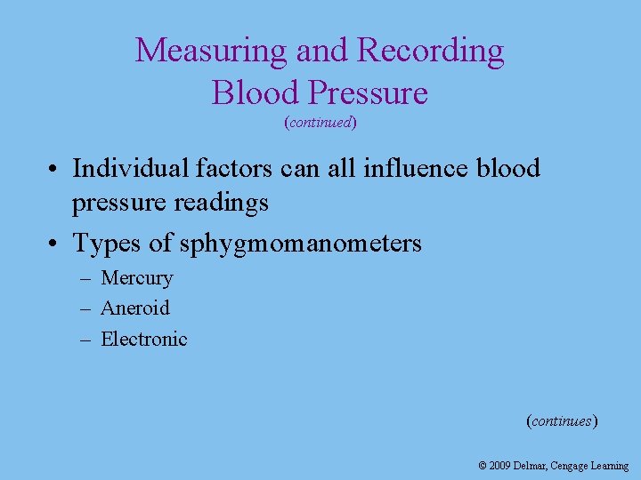 Measuring and Recording Blood Pressure (continued) • Individual factors can all influence blood pressure