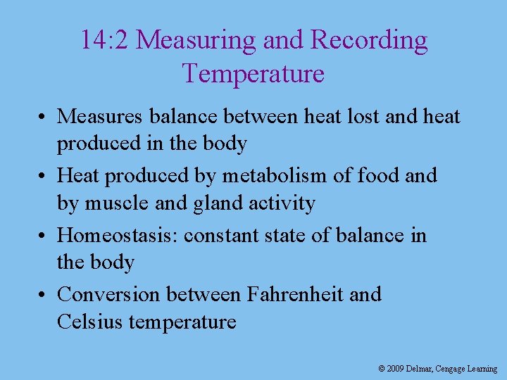 14: 2 Measuring and Recording Temperature • Measures balance between heat lost and heat