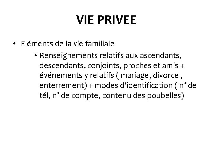 VIE PRIVEE • Eléments de la vie familiale • Renseignements relatifs aux ascendants, descendants,