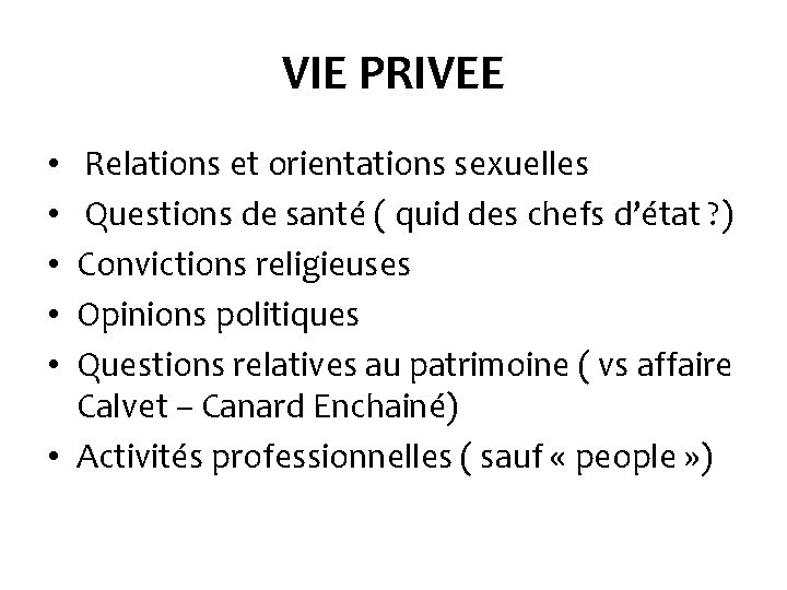 VIE PRIVEE Relations et orientations sexuelles Questions de santé ( quid des chefs d’état