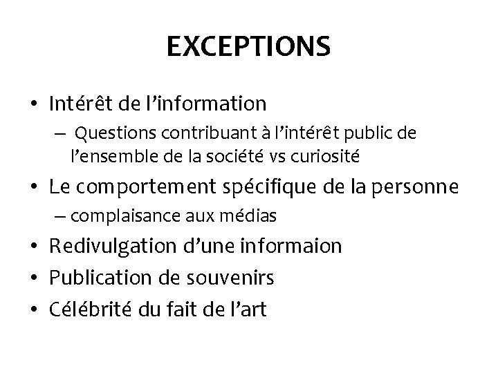 EXCEPTIONS • Intérêt de l’information – Questions contribuant à l’intérêt public de l’ensemble de