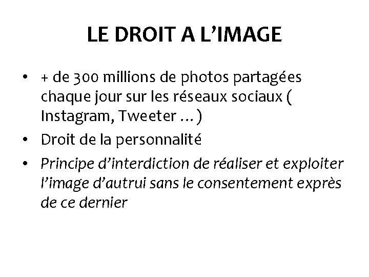 LE DROIT A L’IMAGE • + de 300 millions de photos partagées chaque jour