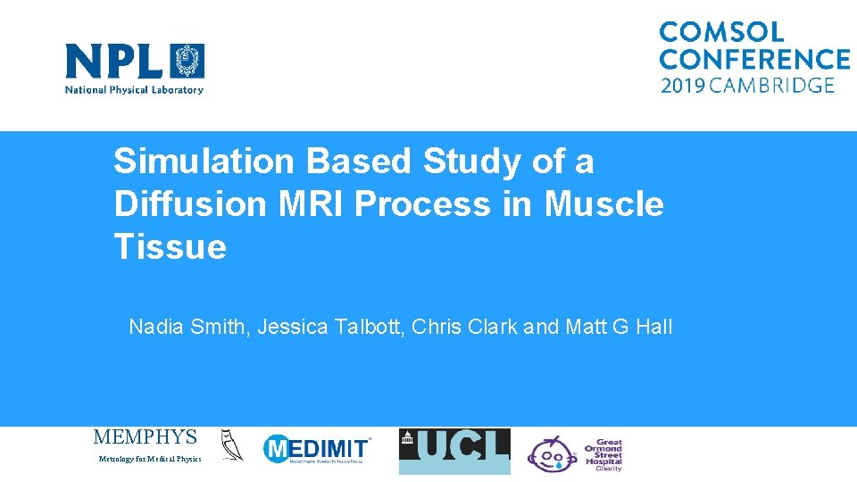 Simulation Based Study of a Diffusion MRI Process in Muscle Tissue Nadia Smith, Jessica