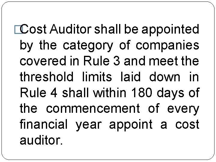 �Cost Auditor shall be appointed by the category of companies covered in Rule 3