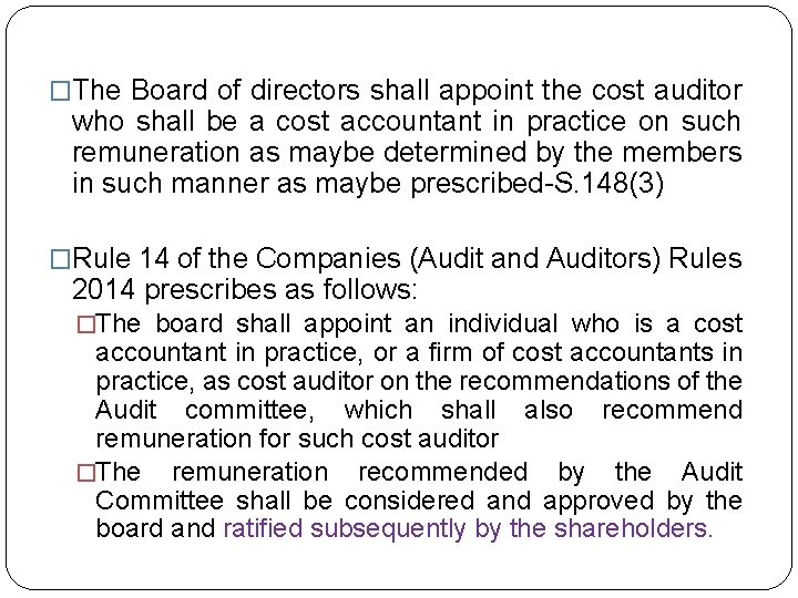 �The Board of directors shall appoint the cost auditor who shall be a cost