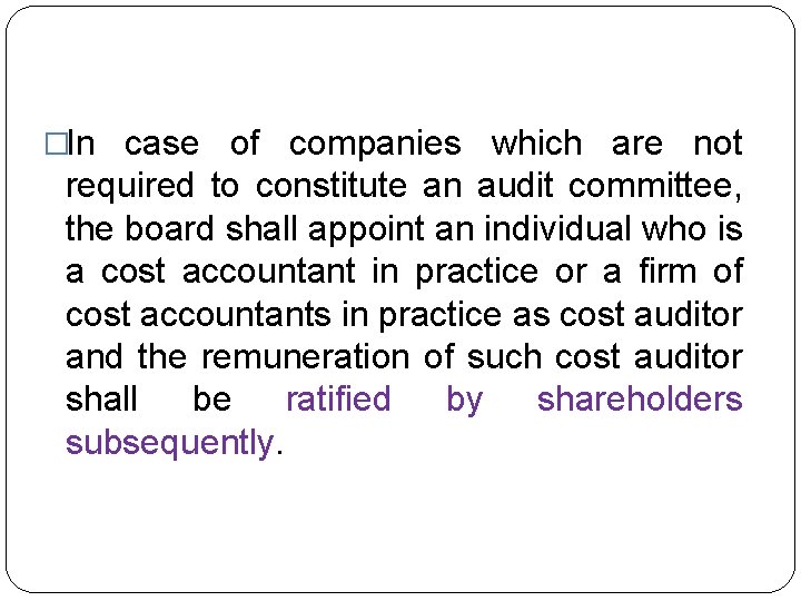 �In case of companies which are not required to constitute an audit committee, the