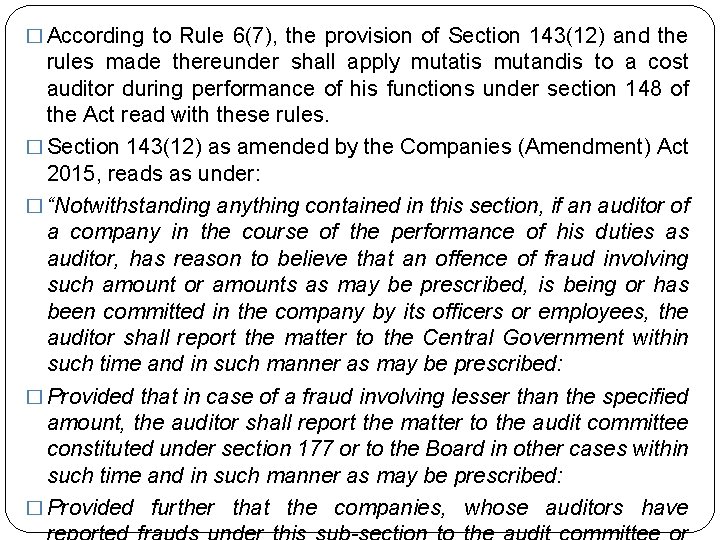 � According to Rule 6(7), the provision of Section 143(12) and the rules made