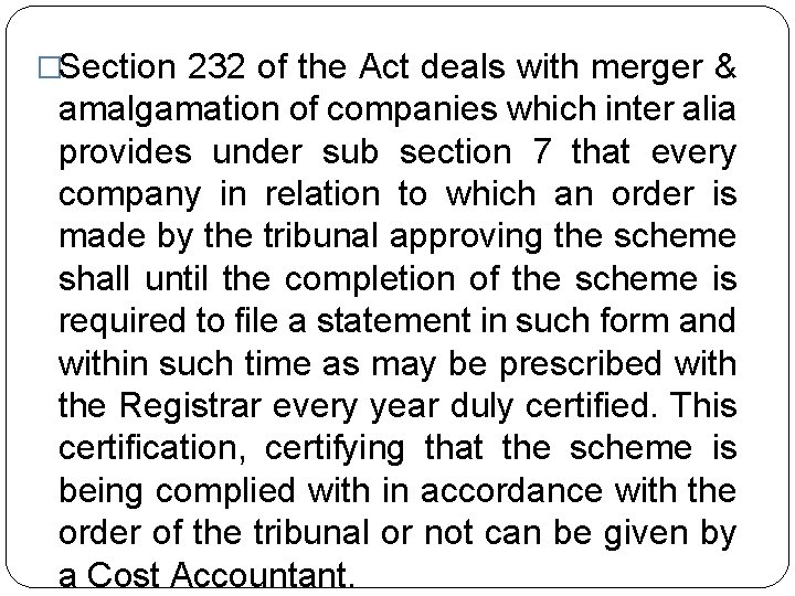 �Section 232 of the Act deals with merger & amalgamation of companies which inter