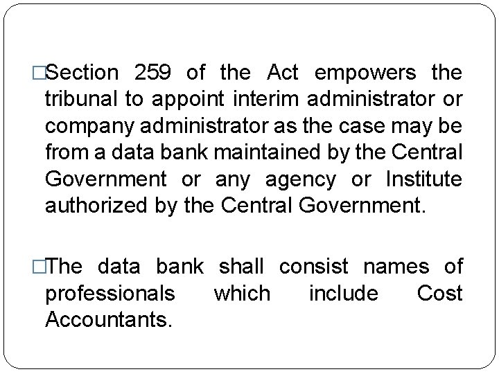 �Section 259 of the Act empowers the tribunal to appoint interim administrator or company