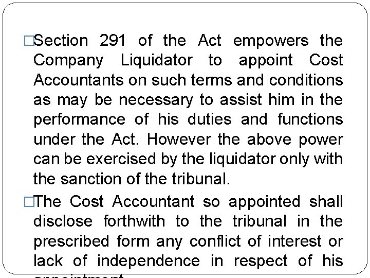 �Section 291 of the Act empowers the Company Liquidator to appoint Cost Accountants on