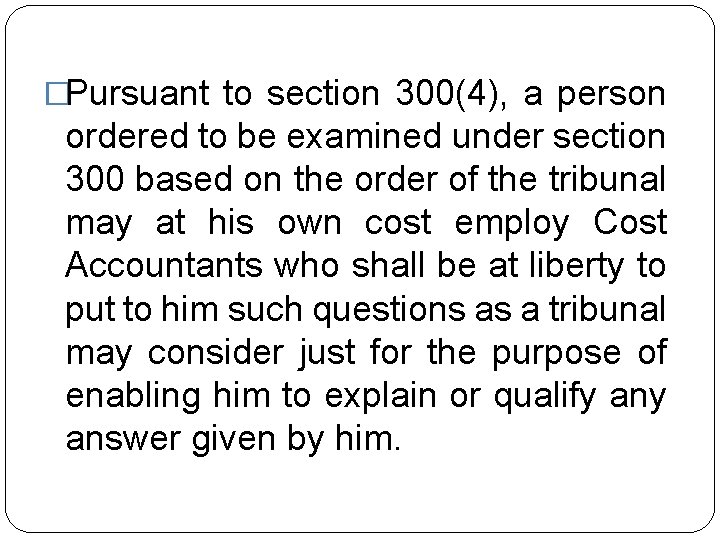 �Pursuant to section 300(4), a person ordered to be examined under section 300 based