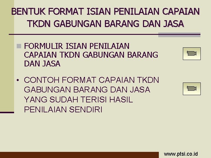 BENTUK FORMAT ISIAN PENILAIAN CAPAIAN TKDN GABUNGAN BARANG DAN JASA n FORMULIR ISIAN PENILAIAN